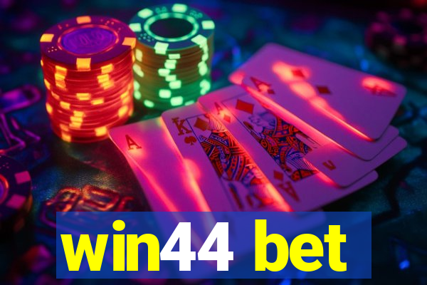 win44 bet